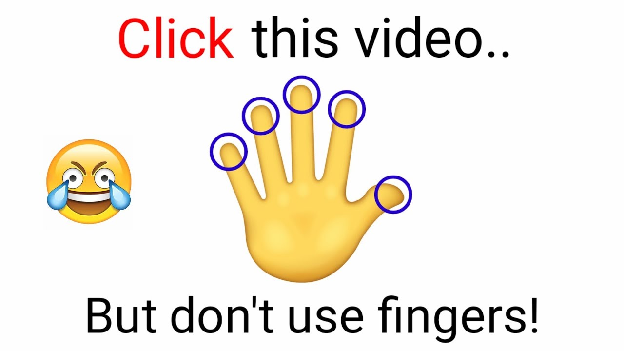 Click this video, But don't use your fingers!