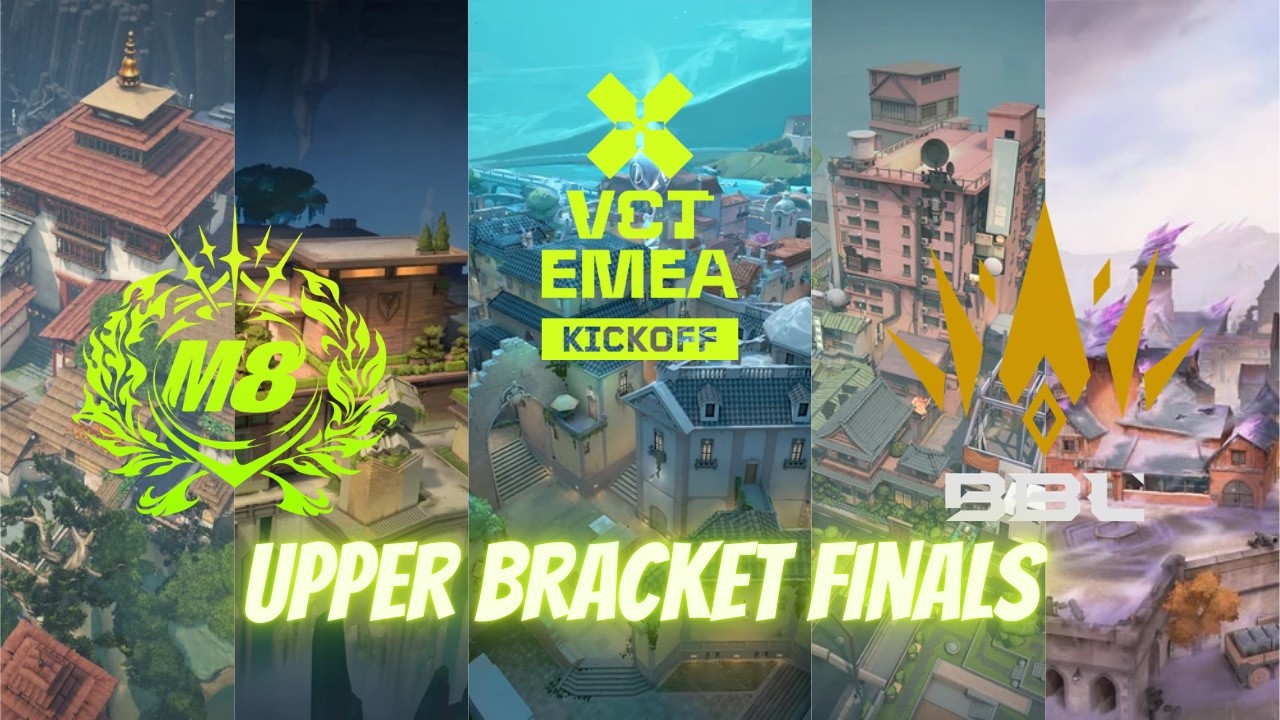 M8 vs BBL | Upper Bracket Finals | VCT 2026: EMEA Kickoff