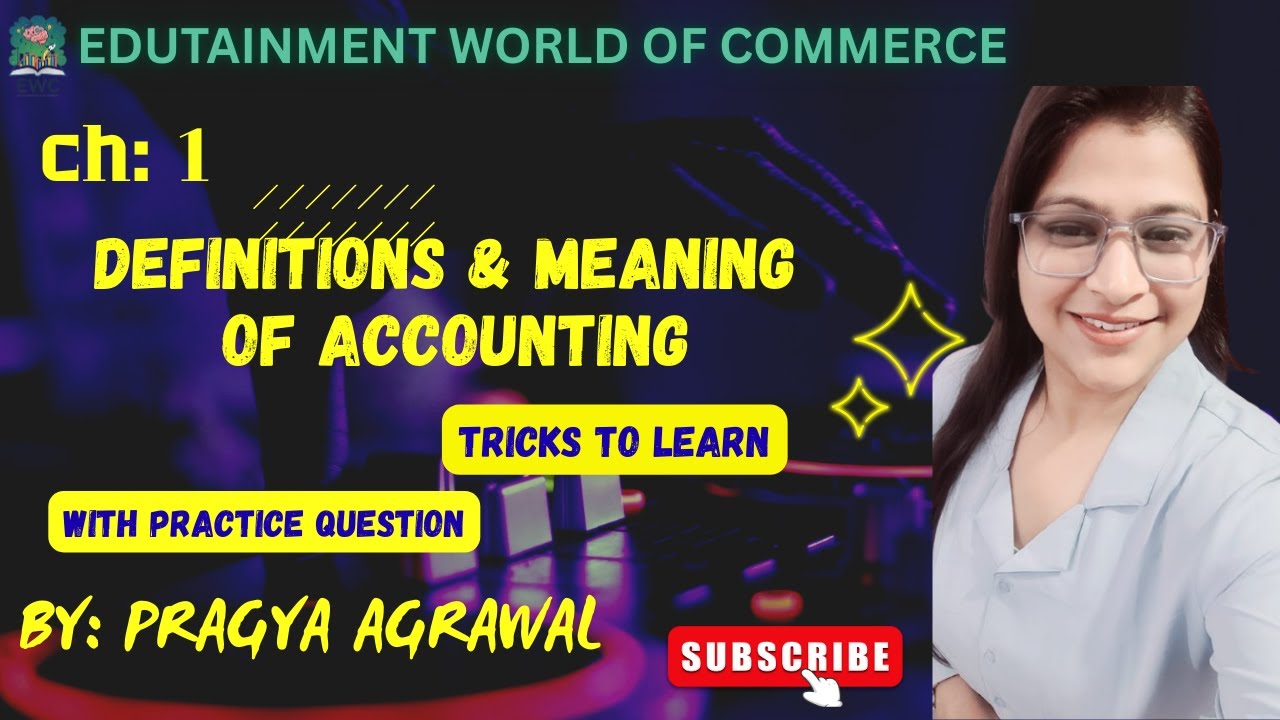 CH1: DEFINITION & MEANING OF ACCOUNTING | अकाउंटिंग की परिभाषा और अर्थ | TGT/PGT BY- PRAGYA AGRAWAL
