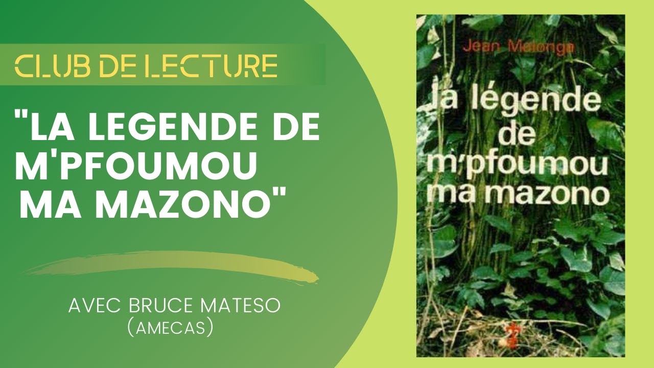 LECTURE CONFINÉE - La légende de M’pfoumou ma mazono