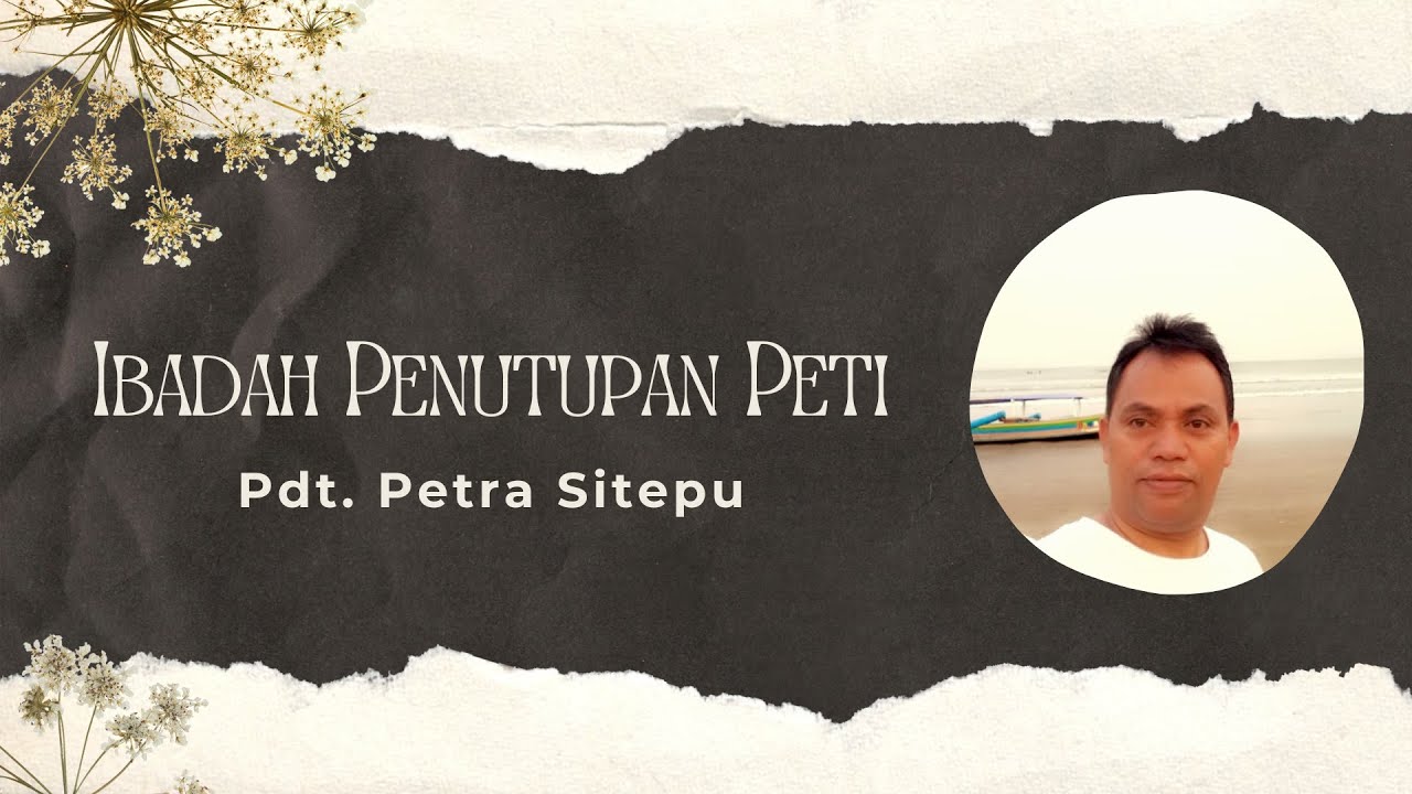 Ibadah Tutup Peti Pdt. Petra Sitepu