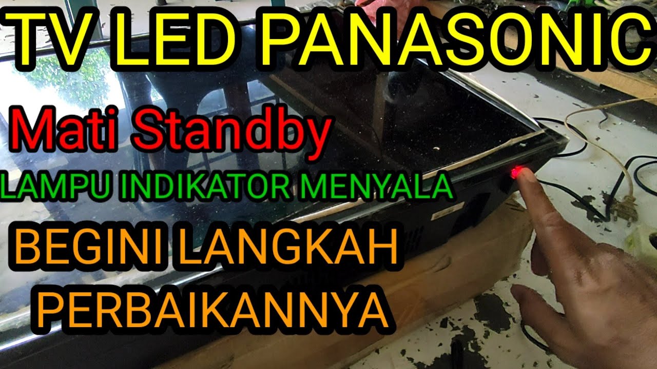 TV LED Panasonic Mati Standby? 💡 Begini Cara Servis & Hidupkan Lagi dengan Langkah Detail!