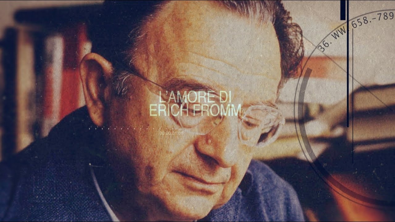 L'amore di Erich Fromm - Gli approfondimenti del dr. Gamba