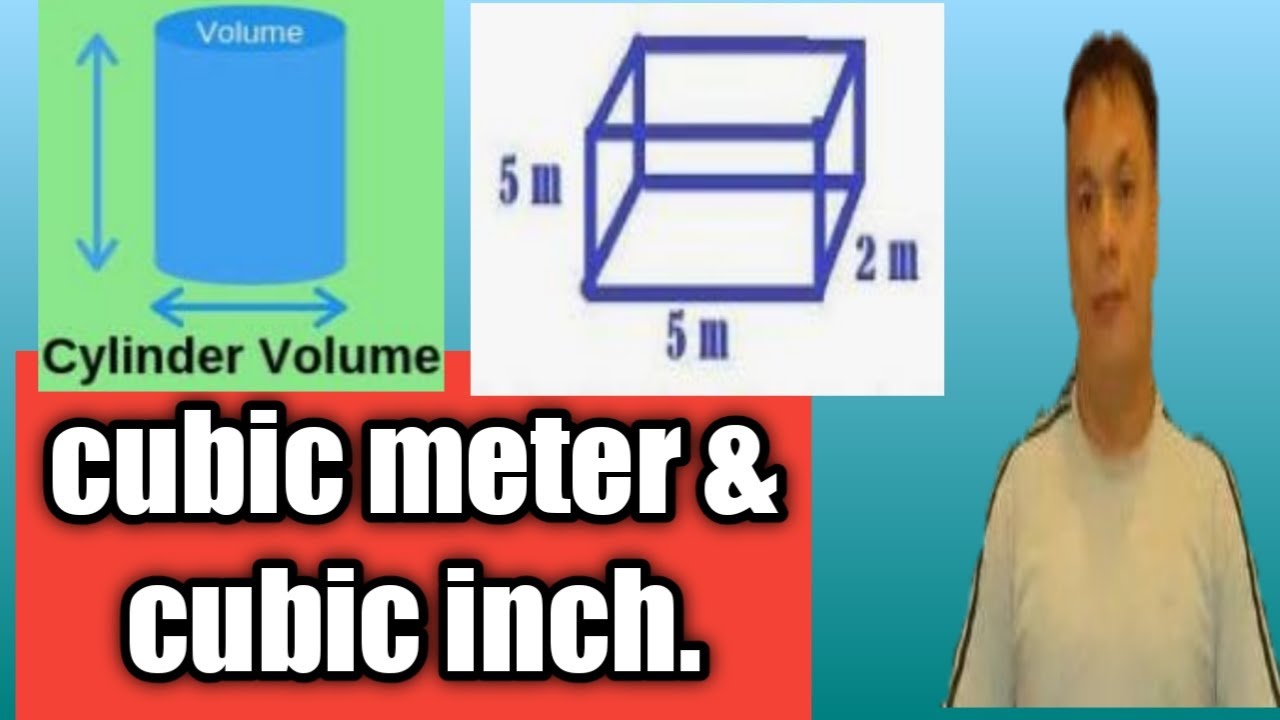 Paano mag-calculate ng cubic meter at cubic inch.