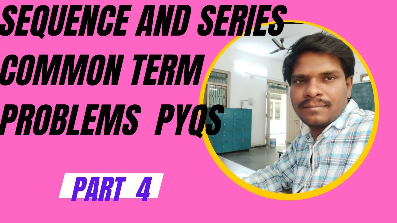 SEQUENCE AND SERIES COMMON TERM PYQS 100% JEE AND ADVANCED 