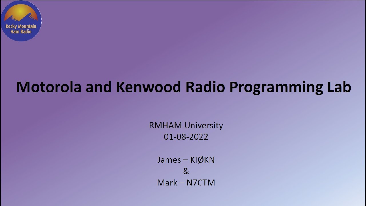 RMHAM U Workshop: Motorola & Kenwood DMR Programming Lab - January 8, 2022
