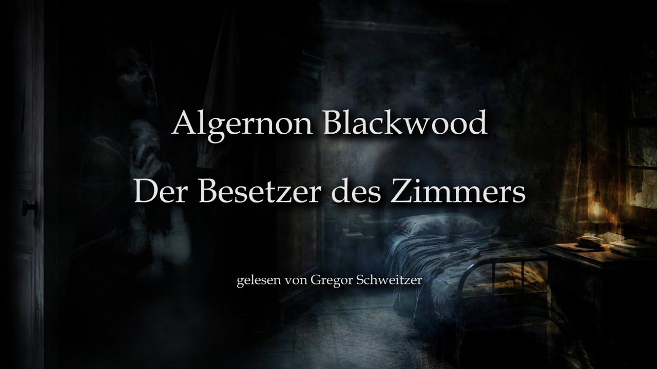 Algernon Blackwood: Der Besetzer des Zimmers [Hörbuch, deutsch]