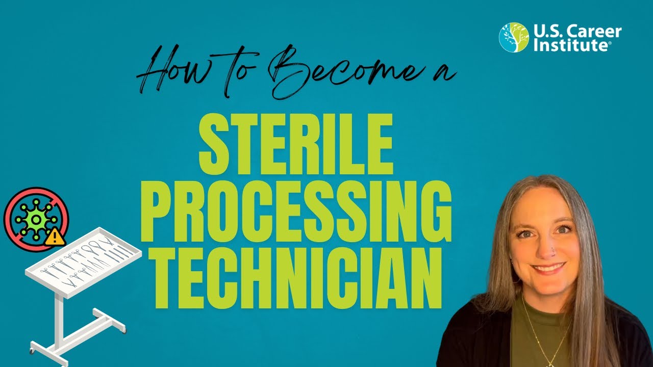How to become a sterile processing technician (Start in12 months or less!)