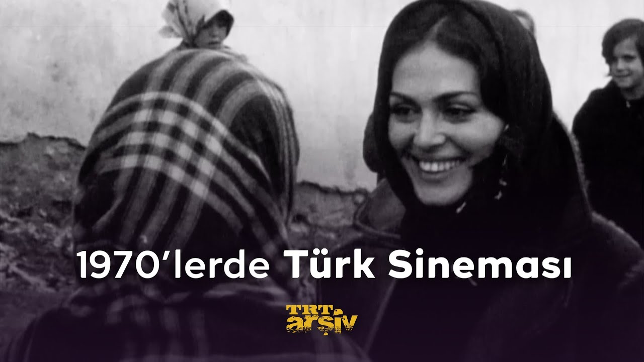 1970'lerde Türk Sineması | TRT Arşiv