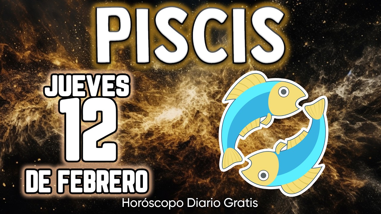 🤑TU ÉXITO LOS HARÁ CALLAR🤐SERAS MILLONARIO💰 piscis ♓ Horóscopo diario 12 DE FEBRERO 2026 🔮 horóscopo