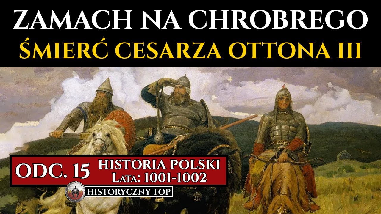 Zamach na Bolesława Chrobrego i śmierć cesarza Ottona III - Historia Polski odc. 15