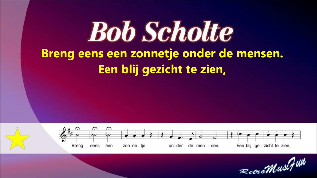 Bob Scholte - Breng eens een zonnetje - Karaoke