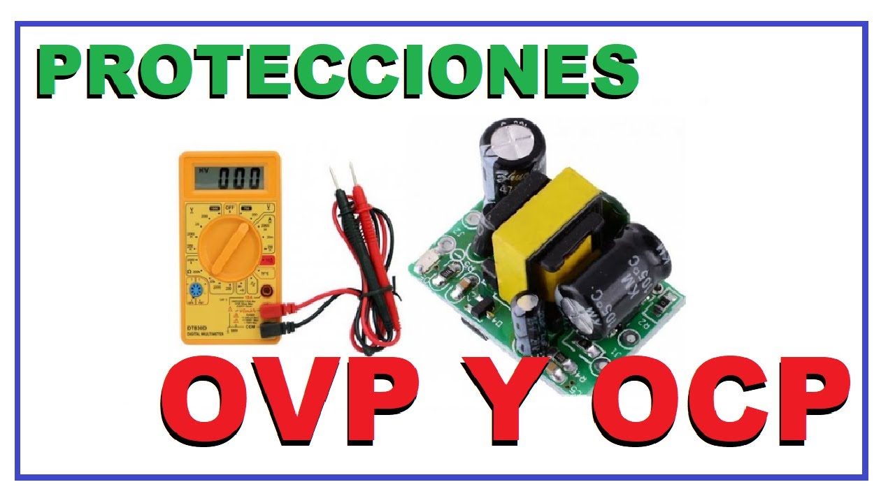 QUE SON LAS PROTECCIONES OVP Y OCP