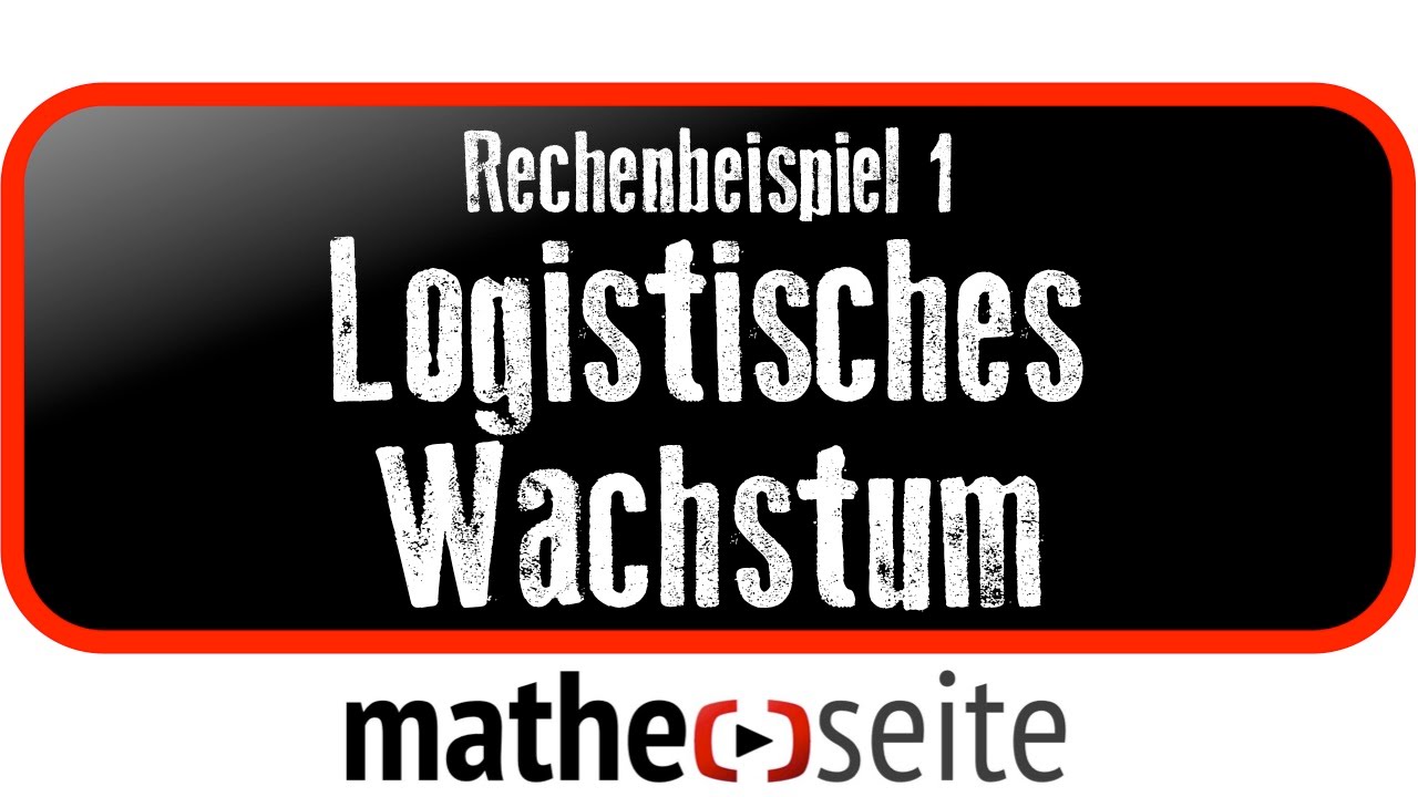 logistisches Wachstum berechnen, Beispiel 1 | A.30.07
