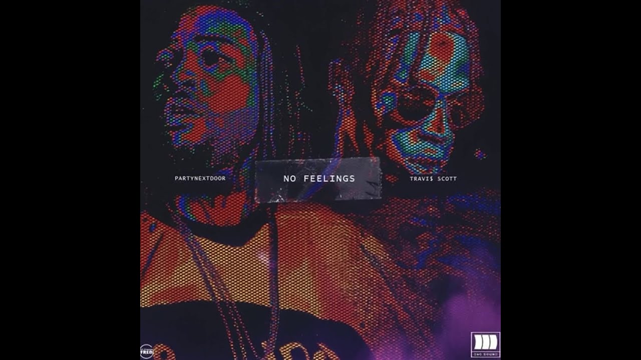 DJ Slim K: PARTYNEXTDOOR x Travis Scott  - No Feelings [Chopped Not Slopped]