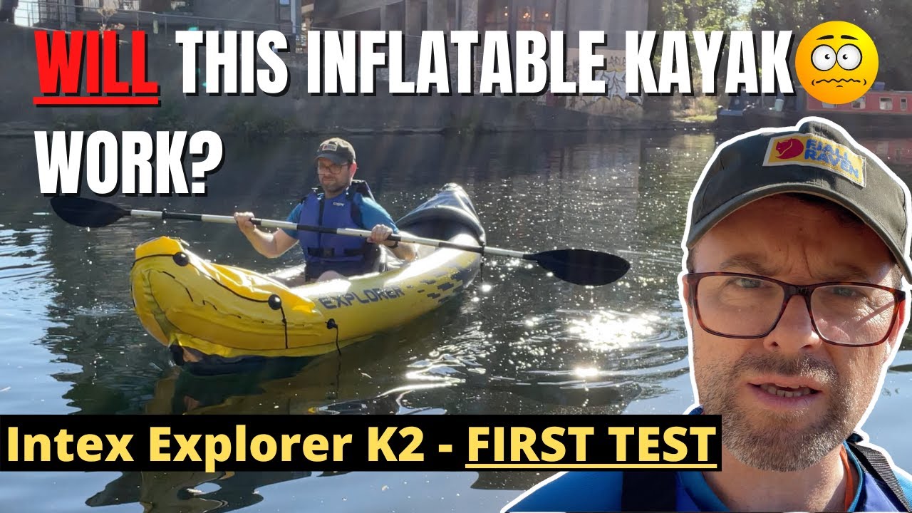 KAYAKING IN LONDON | Intex Explorer K2 - First Impressions | Regents Canal