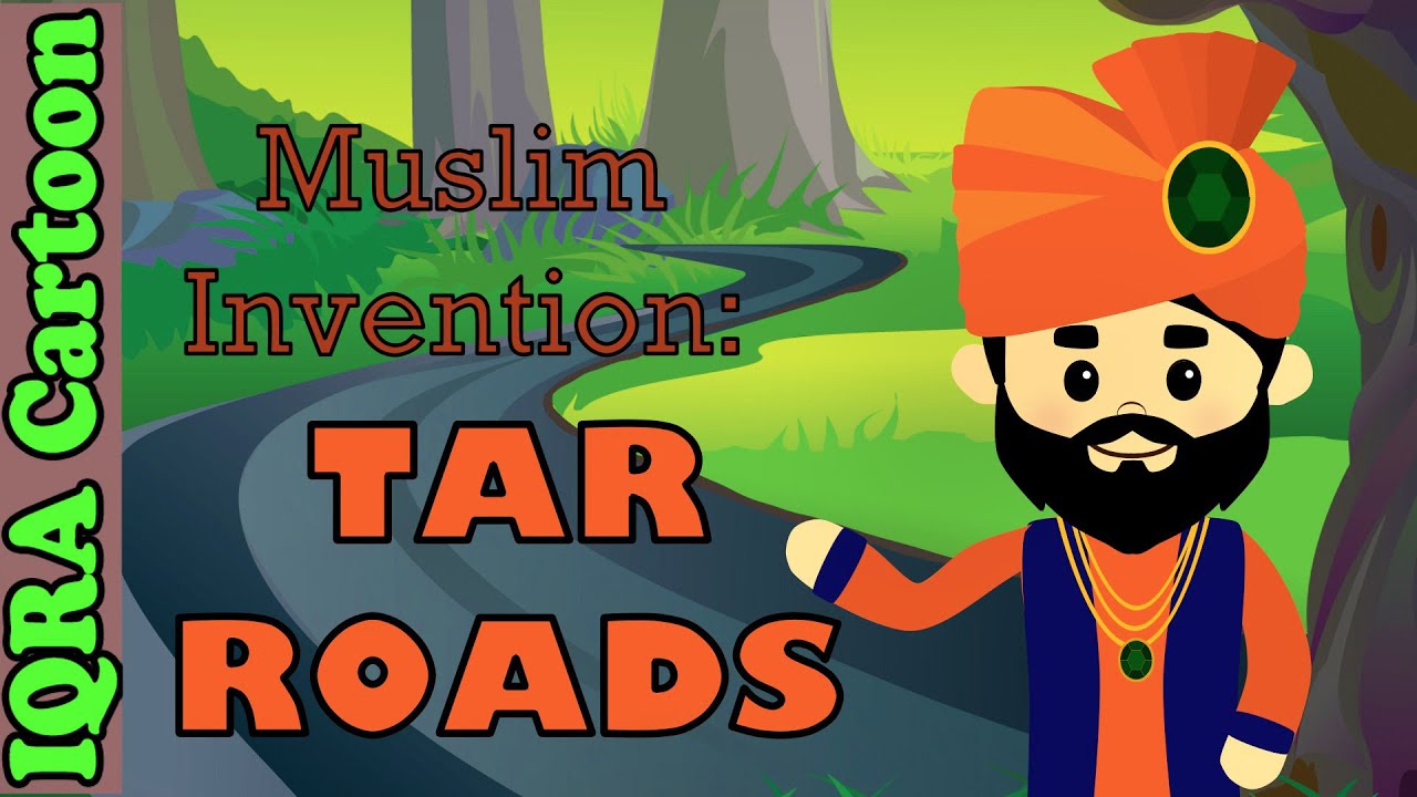 Tar Roads: Muslim Invention | Muslim Heroes & Inventors | IQRA Cartoon | Islamic Cartoon for Kids