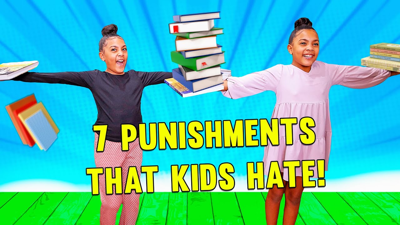 7 Punishments Kids Can't Stand!