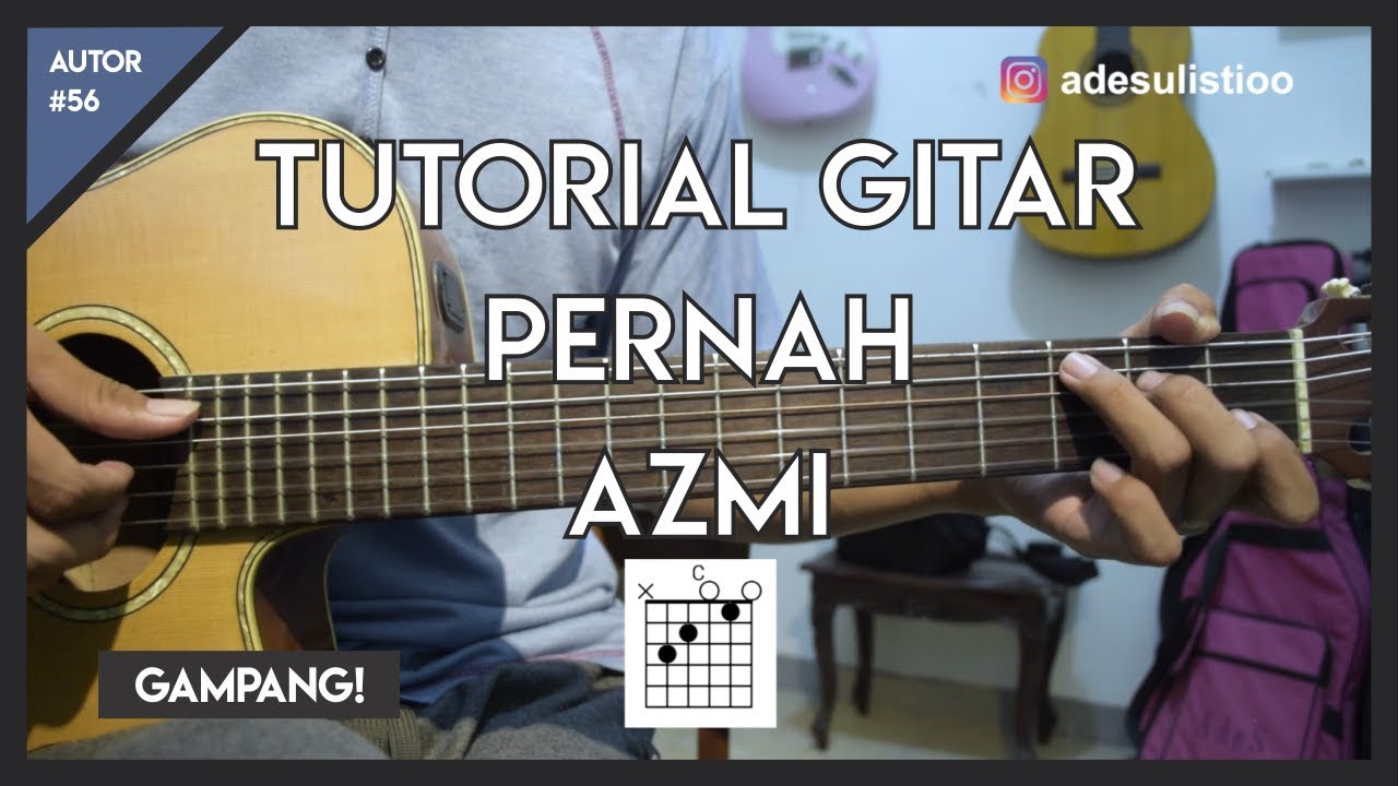 Tutorial Gitar ( PERNAH - AZMI ) Mudah Dicerna dan Dipahami