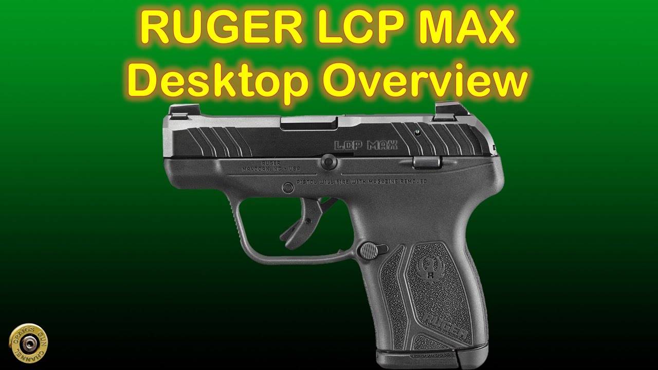 RUGER LCP MAX Desktop Review