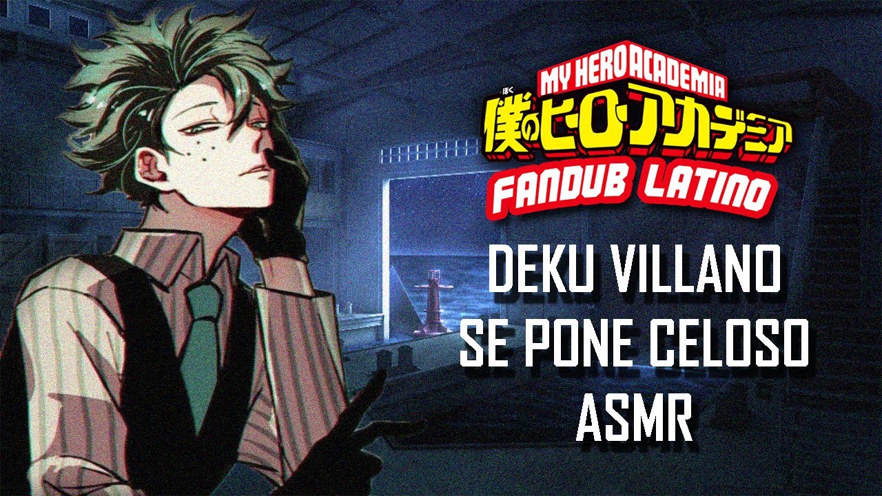 ASMR | Deku Villano se pone celoso | Boku no hero Academia | Español Latino【Fandub】