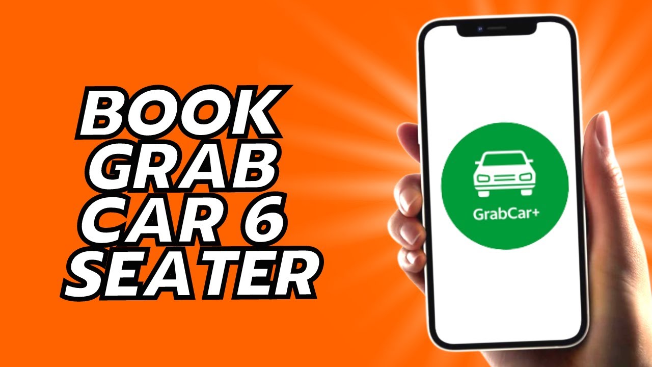How To Book Grab Car 6 Seater