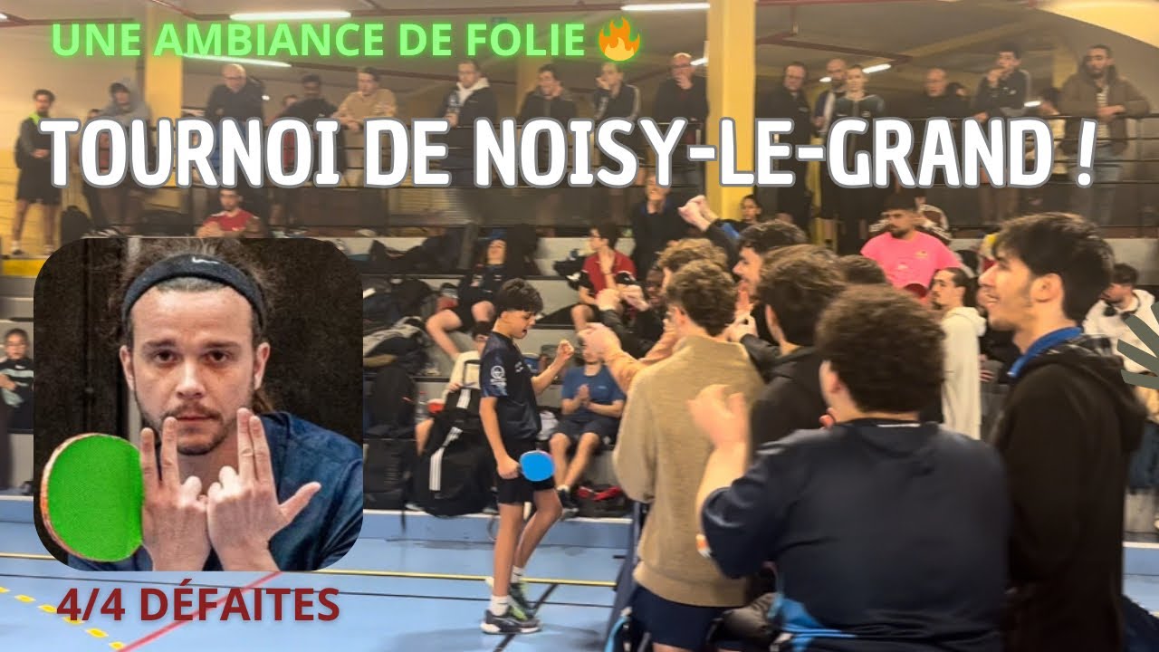 DINGUE LE TOURNOI DE NOISY-LE-GRAND ! 🔥🏓