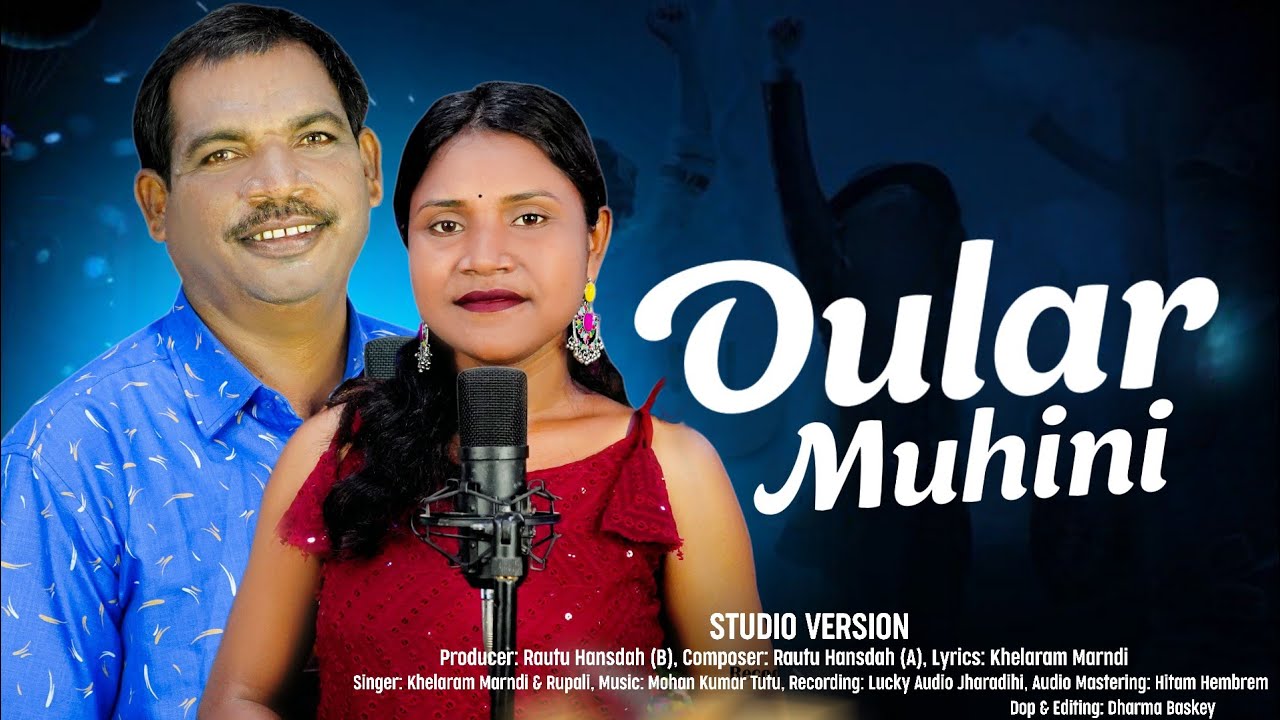 DULAR MUHINI || NEW SANTALI SONG 2025 || SANTALI STUDIO VERSION SONG || KHELARAM &RUPALI
