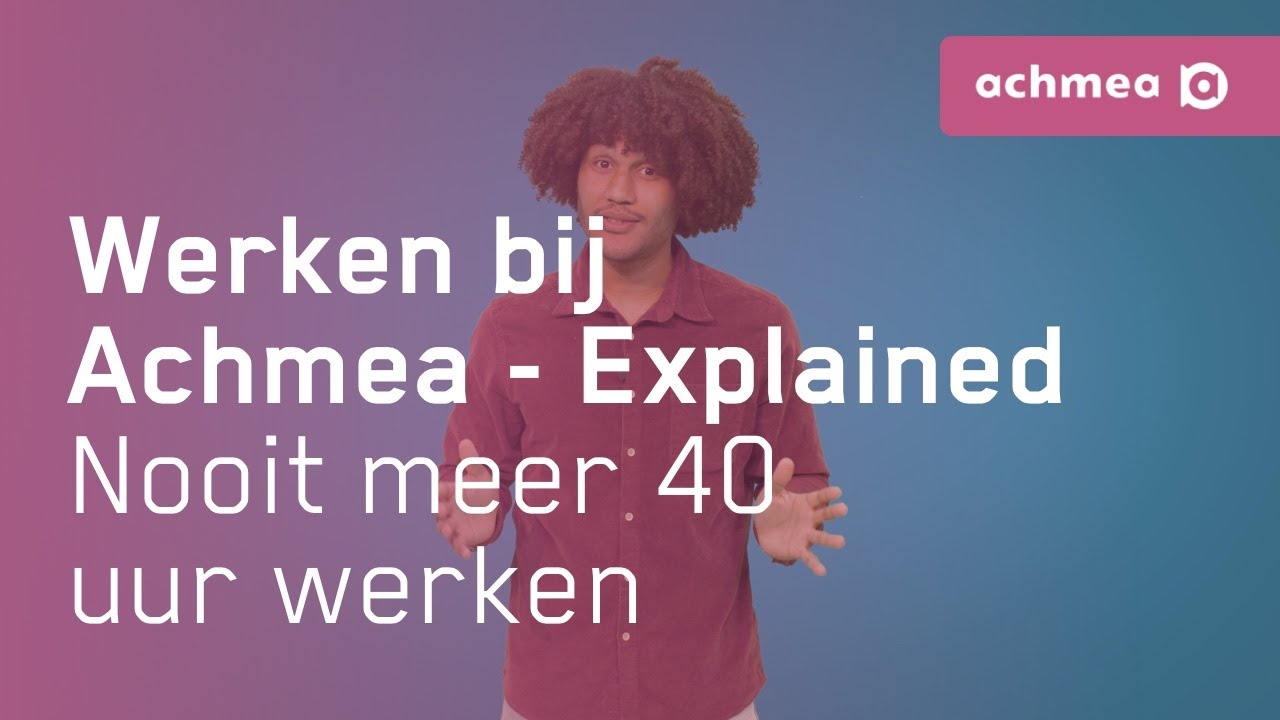 Nooit meer 40 uur werken | Werken bij Achmea