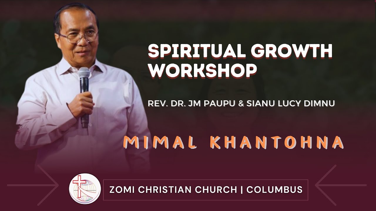 Mimal Khantohna (Spiritual Growth Workshop) - Rev. Dr. JM Paupu