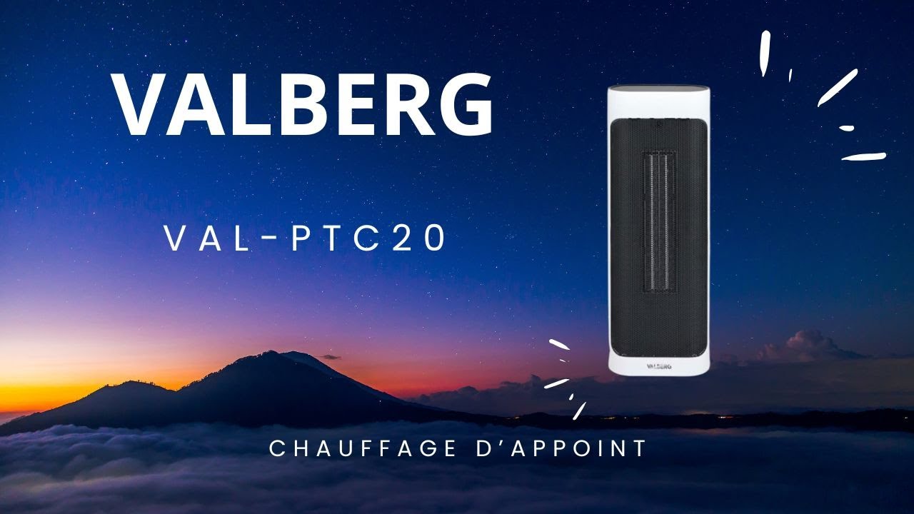 Chauffage VALBERG - VAL PTC20 😃