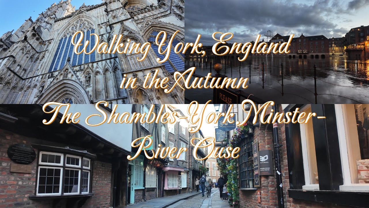 Walking York, England in the Autumn/ The Shambles, York Minster & River Ouse