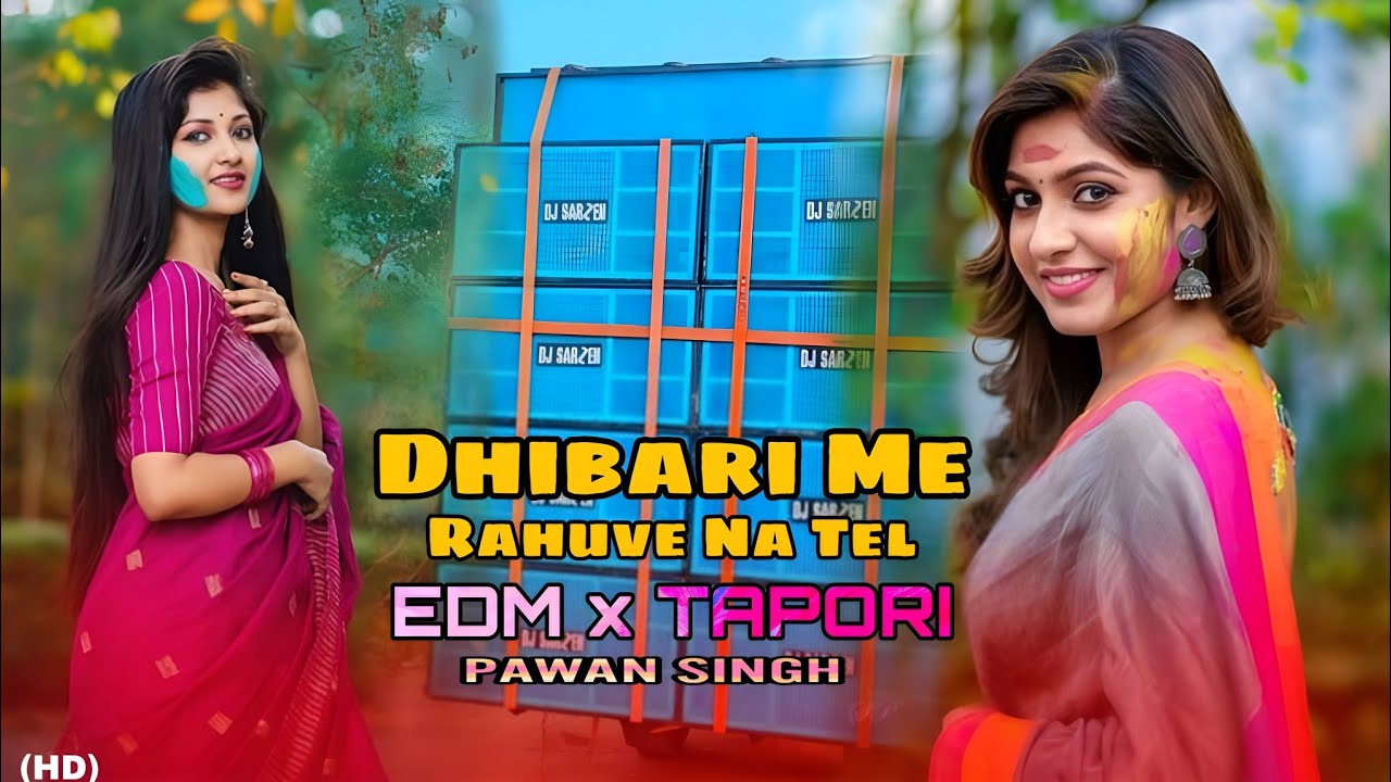 Dhibari Me Rahuve Na | Pawan Singh Hit Song Dj Remix Edm x Tapori Mix | 