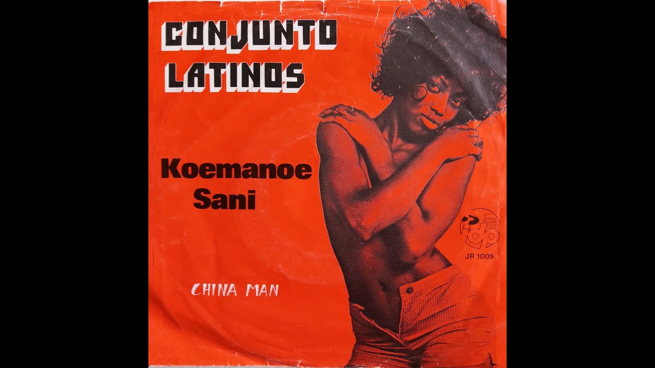 Conjunto Latinos - Koemanoe Sani - China Man (single) 1980