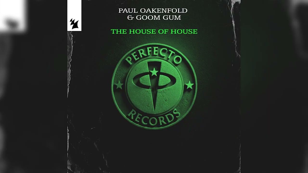 Paul Oakenfold x Goom Gum  - The House Of House