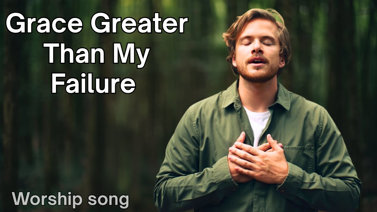 Grace Greater Than My Failure  - Worship Song | Inspired by the Style of Elevation Worship