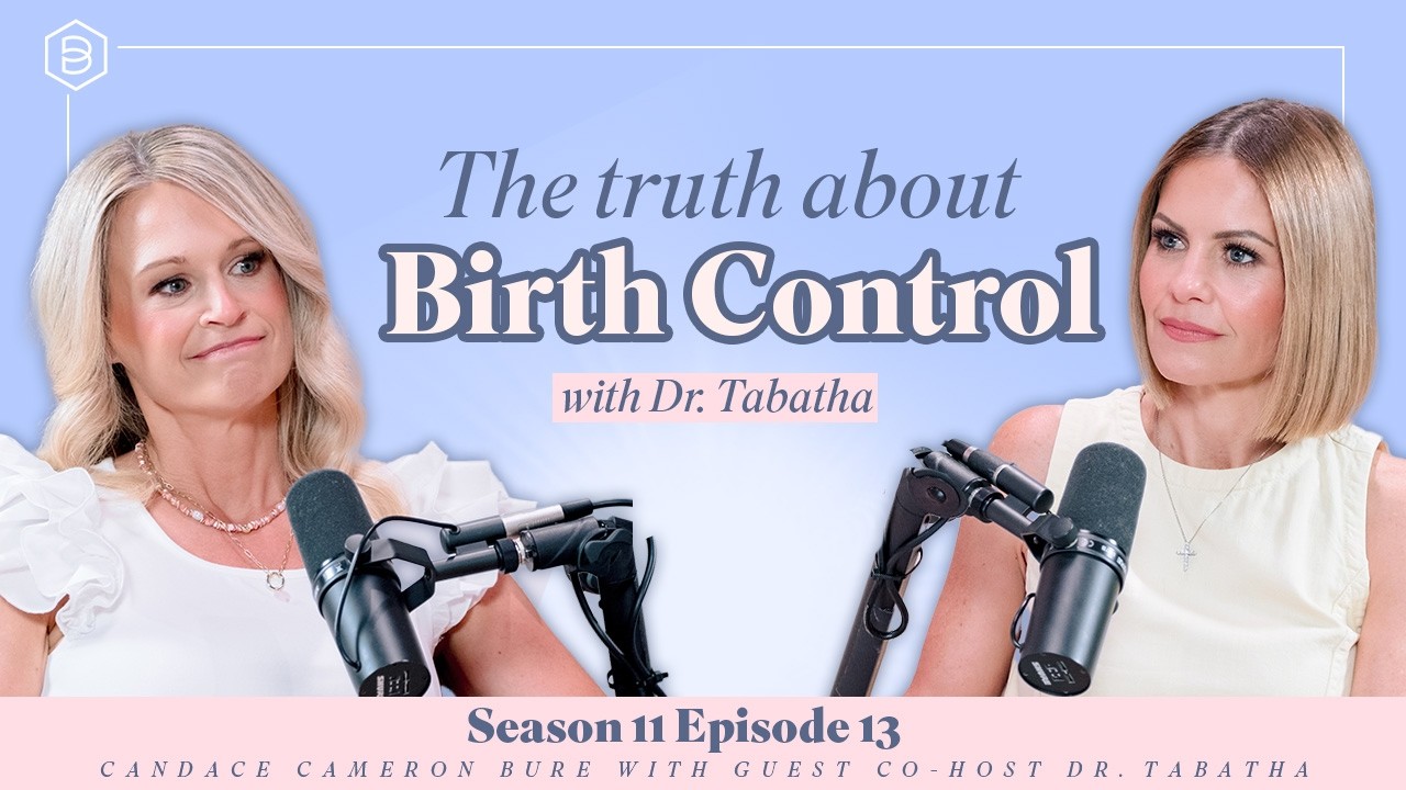 The Truth About Hormonal Birth Control Revealed — Candaces Podcast Season 11 Episode 13