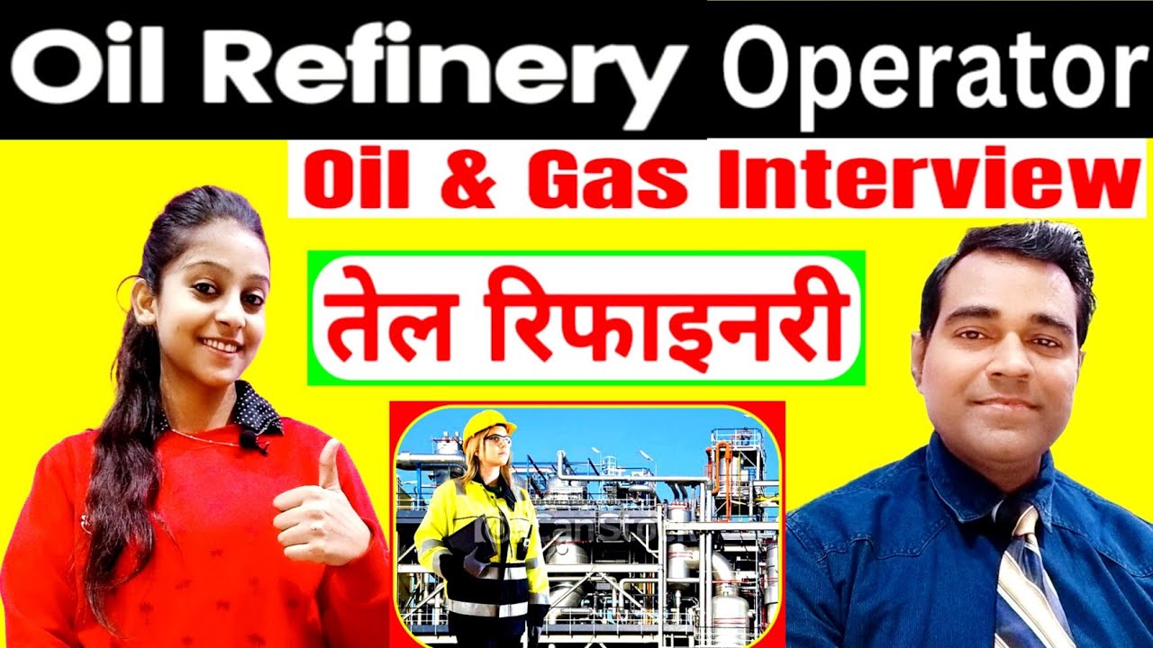 Oil Refinery operator Interview | OIL and GAS Interview l Refinery interview questions | PD Classes