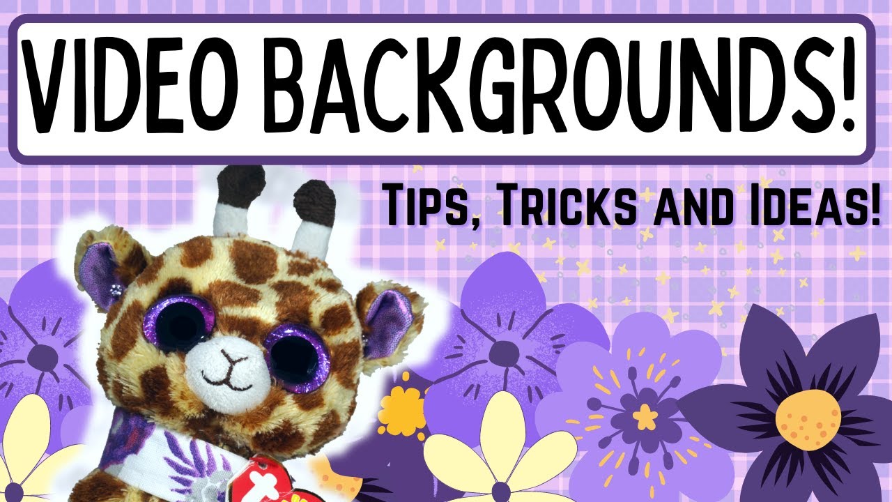 How to Improve Your Video Backgrounds!✨ - Beanie Boo Background Tips and Tricks! 😊
