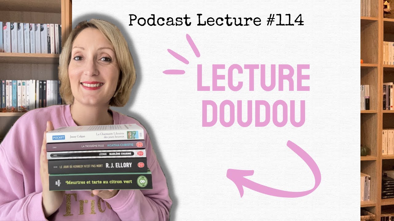 🥰📚 UNE BONNE LECTURE DOUDOU ! - Podcast Lecture #114