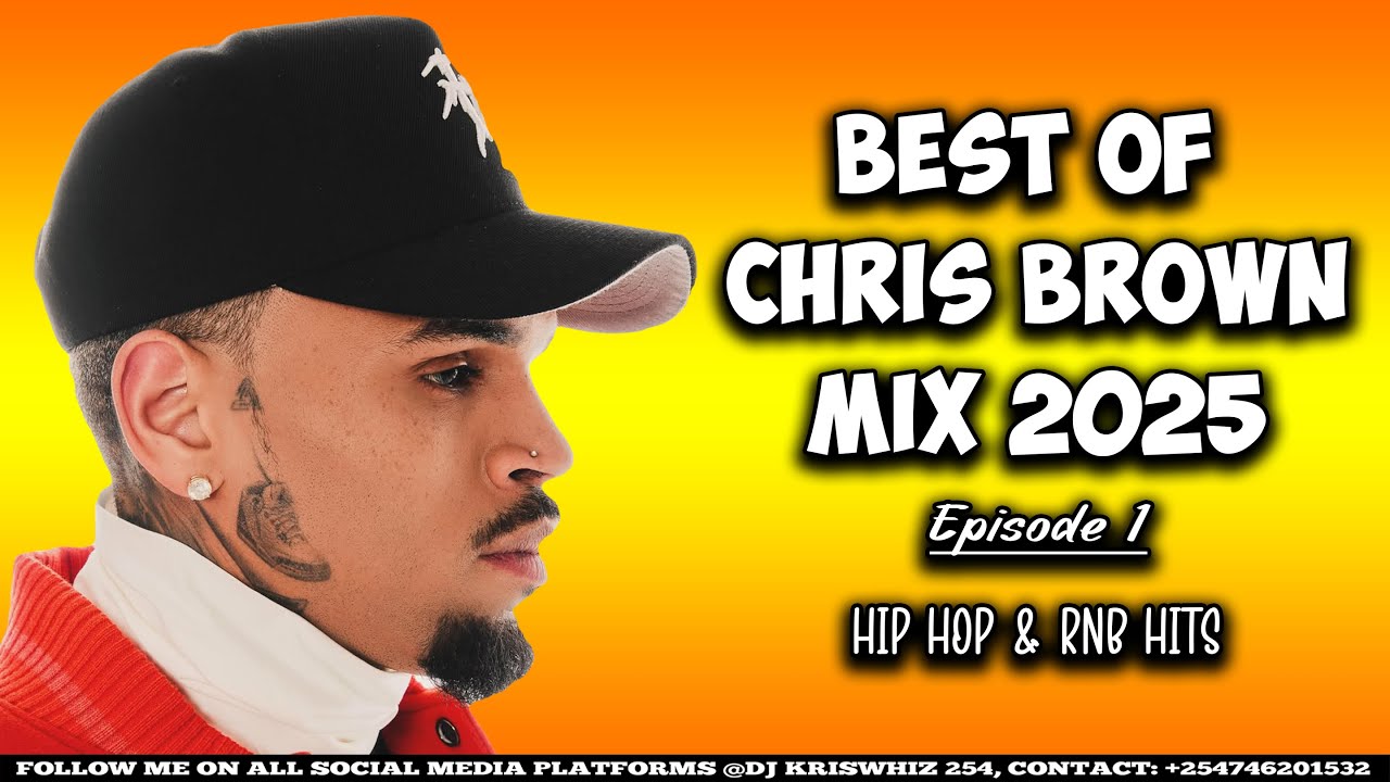 🔥BEST OF CHRIS BROWN VIDEO MIX 2025 | BEST HIP-HOP & RNB MIX | DJ KRISWHIZ | Ep.1🚨