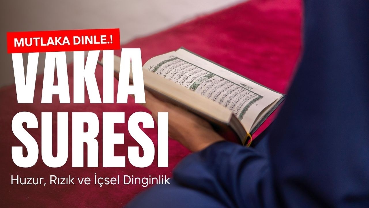Vakıa Suresi Dinle, Rızık ve Bereket İçin Manevi Okunuş, Manevi Gücü Hisset