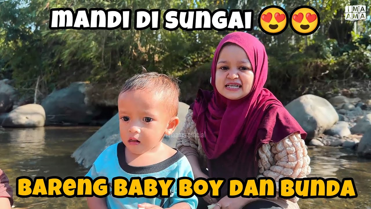 KEMBALI BERSAMA BABY BOY LAGI, MANDI DI SUNGAI BARENG BUNDA 😍😍
