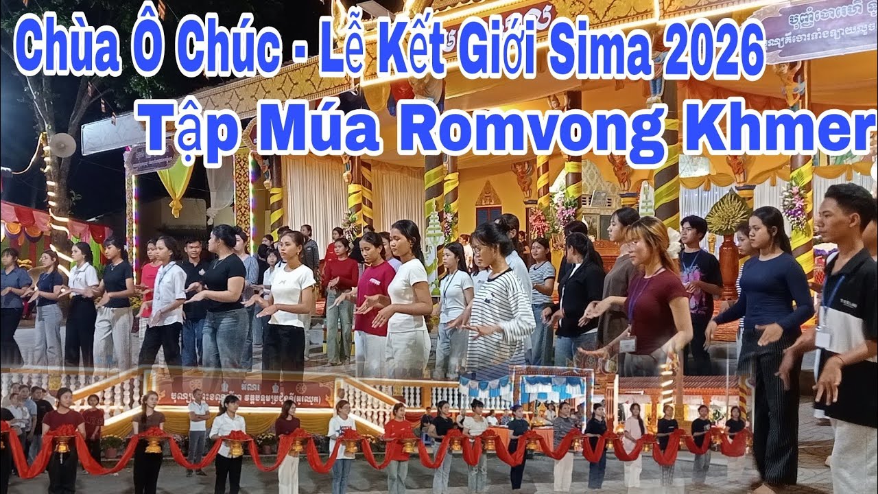 Lễ Kết Giới Sima Chùa Ô Chúc - Phần Tập Múa Của Mấy Em Quá Là Xuất Sắt Luôn | Khmersang 2