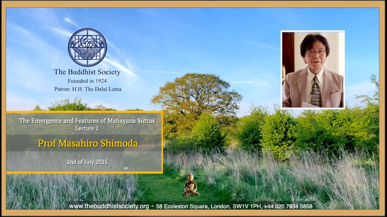 The Emergence and Features of Mahayana Sutras by Prof Masahiro Shimoda Lecture 2 - 2/07/2025