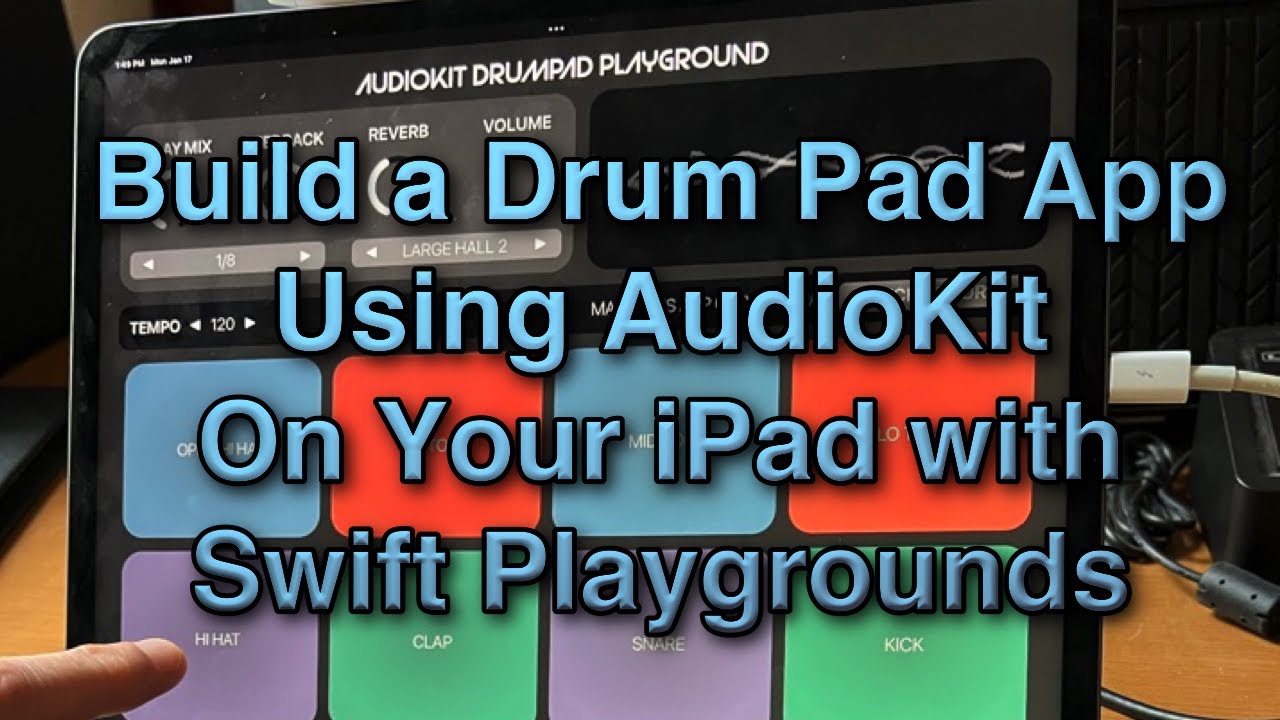 Build a Drum Pad App With AudioKit on Your iPad with Swift Playgrounds