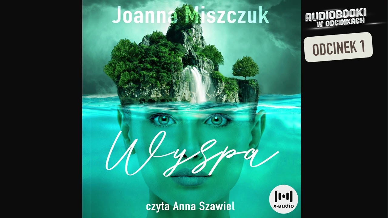 Wyspa - Joanna Miszczuk - czyta Anna Szawiel - odc1