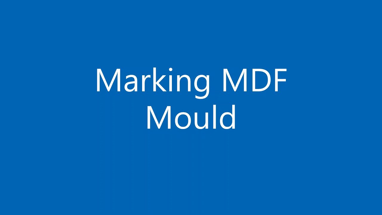 Marking MDF Mould