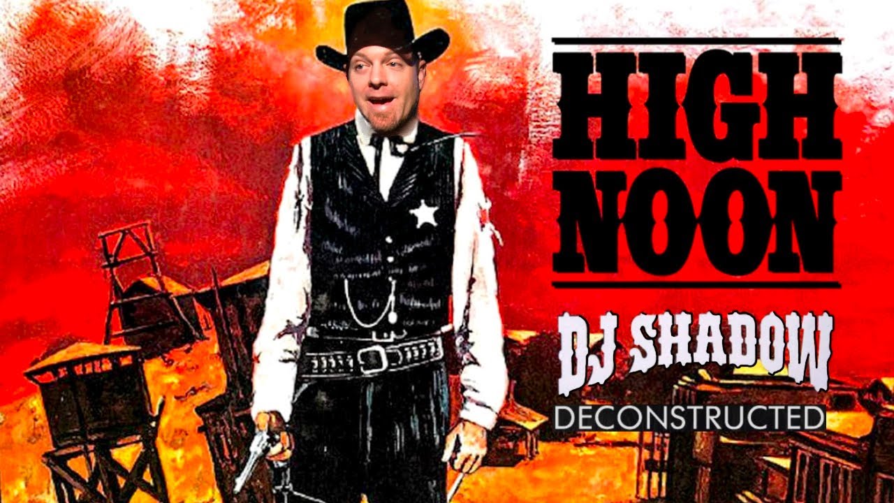 Deconstructing DJ Shadow - High Noon