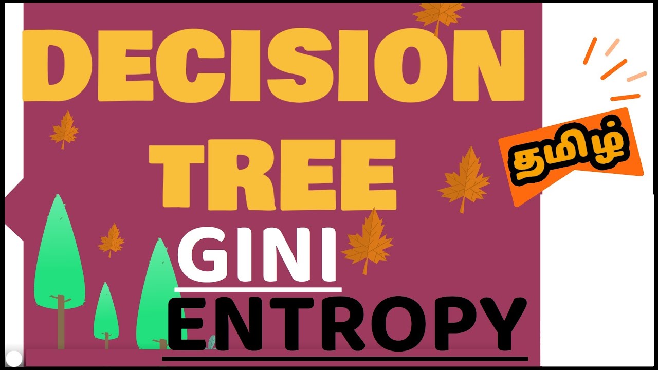 Decision Tree part2 தமிழ்  | Gini vs Entropy | How to select best split ?#machinelearningintamil